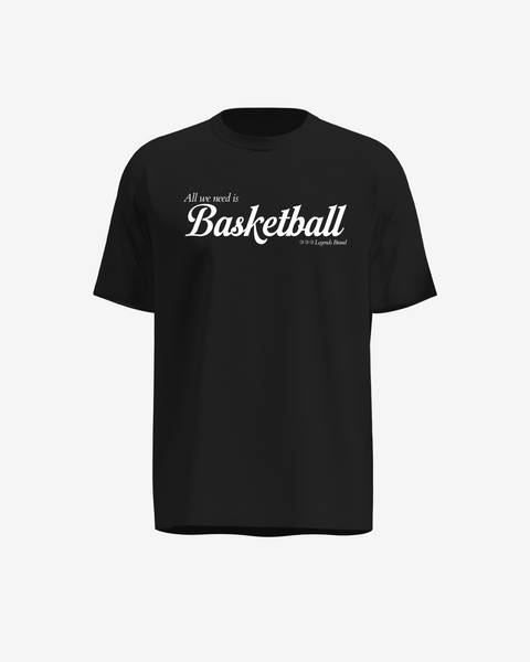 LEGENDS WE NEED BASKETBALL TEE